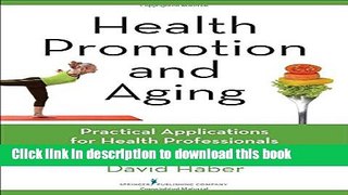 Read Health Promotion and Aging, Seventh Edition: Practical Applications for Health Professionals