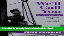 Read We ll Call You If We Need You: Experiences of Women Working Construction (Ilr Press Books)