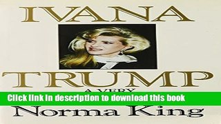 Read Ivana Trump: A Very Unauthorized Biography  Ebook Free