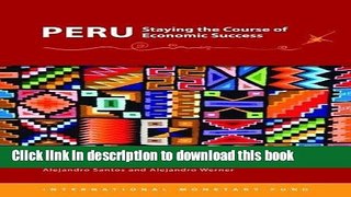 [Read PDF] Peru, Staying the Course of Economic Success  Read Online