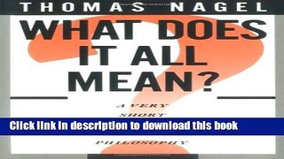 Read What Does It All Mean?: A Very Short Introduction to Philosophy  PDF Free