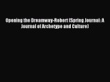 Read Opening the Dreamway-Robert (Spring Journal: A Journal of Archetype and Culture) PDF Free