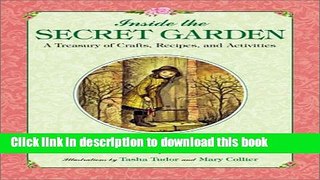 Read Inside the Secret Garden: A Treasury of Crafts, Recipes, and Activities Ebook Free
