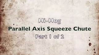 Hi-Hog Cattle Squeeze Chute - Part 1 of 2