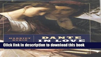 Read Dante in Love: The World s Greatest Poem and How It Made History Ebook Free