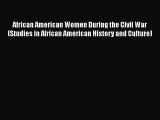 READ book  African American Women During the Civil War (Studies in African American History