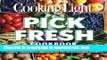 Download Cooking Light Pick Fresh Cookbook: Creating irresistible dishes from the best seasonal