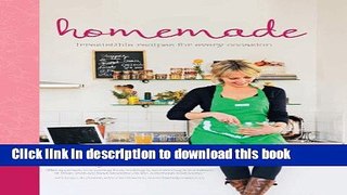Download Homemade: Irresistible Homemade Recipes for Every Occasion  Read Online