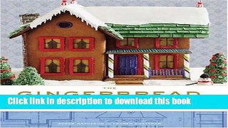 Download The Gingerbread Architect: Recipes and Blueprints for Twelve Classic American Homes  Read