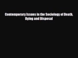Read Contemporary Issues in the Sociology of Death Dying and Disposal PDF Full Ebook