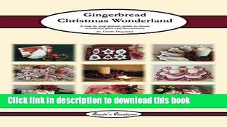 Download Gingerbread Christmas Wonderland: A step by step picture guide to create wonderful gifts