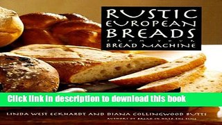 PDF Rustic European Breads: From Your Bread Machine  EBook