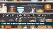 Download Jam It, Pickle It, Cure It: And Other Cooking Projects Free Books