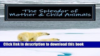 Download The Splendor of Mother   Child Animals: A Picture Book for Seniors, Adults with Alzheimer