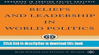Download Beliefs and Leadership in World Politics: Methods and Applications of Operational Code