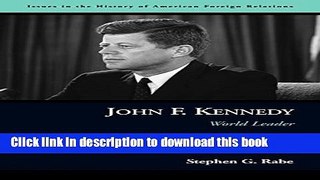 Read John F. Kennedy: World Leader (Issues in the History of American Foreign Relations)  Ebook Free