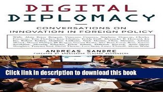 Read Digital Diplomacy: Conversations on Innovation in Foreign Policy  Ebook Free