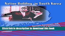 Read Nation Building in South Korea: Koreans, Americans, and the Making of a Democracy (The New