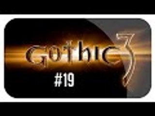 Zagrajmy w Gothic III odc. 19 - Zaległe Rewolucje