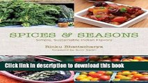 Download Spices   Seasons: Simple, Sustainable Indian Flavors Free Books
