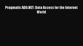 FREE PDF Pragmatic ADO.NET: Data Access for the Internet World#  FREE BOOOK ONLINE