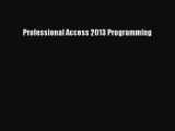 FREE DOWNLOAD Professional Access 2013 Programming#  FREE BOOOK ONLINE