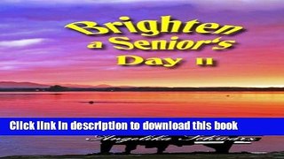 Read Brighten a Senior s Day, Vol. 2: Poems and Short Stories Ebook Online