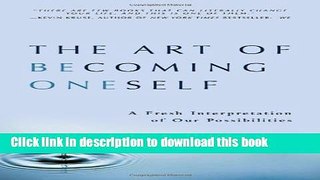Read The Art of Becoming Oneself: A Fresh Interpretation of Our Possibilities Ebook Free