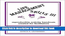 Read Life Management Skills III: Reproducible Activity Handouts Created for Facilitators Ebook