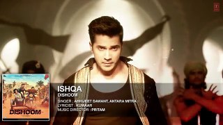 ISHQA Audio Song - DISHOOM - John Abraham - Varun Dhawan - Jacqueline Fernandez - Pritam