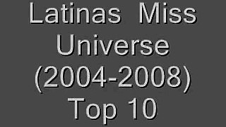 Top 10 Latinas Miss Universe (2004-2008)