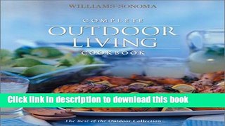 Read Williams-Sonoma Complete Outdoor Living Cookbook (Williams-Sonoma Complete Cookbooks)  Ebook