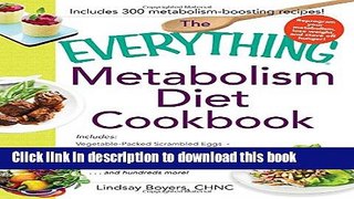 Read The Everything Metabolism Diet Cookbook: Includes Vegetable-Packed Scrambled Eggs, Spicy