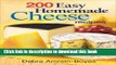 Read 200 Easy Homemade Cheese Recipes: From Cheddar and Brie to Butter and Yogurt  Ebook Online