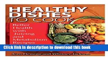 Read Healthy Dishes to Cook: Better Health with Juicing and Metabolism Recipes  Ebook Free