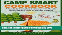 Read Camp Smart Cookbook: A Guide to Campfire Cooking with Mouth Watering and Easy to Follow