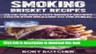 Read Smoked Brisket Recipes: 26 Of The Greatest Brisket Recipes I ve Ever Shared With The Public