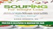 Read Souping For Weight Loss: Detox, Cleanse and Lose Weight with Delicious, Plant-Powered Soup