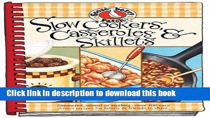 Read Slow-Cookers, Casseroles   Skillets: Simmered, Stirred or Sizzling...Over 200 Easy Dinner