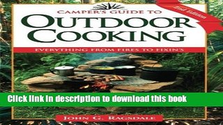 Read Camper s Guide to Outdoor Cooking: Everything from Fires to Fixin s (Camper s Guides)  Ebook