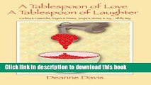 Read A Tablespoon of Love, A Tablespoon of Laughter: Cookies   Casseroles, Prayers   Praises,