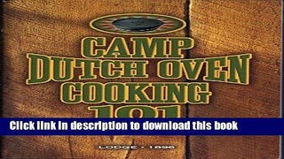 Read Camp Dutch Oven Cooking 101 from Backyard to Backwoods  PDF Free