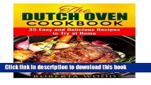 Read The Dutch Oven Cookbook: 35 Easy and Delicious Recipes to Try at Home (Cast Iron Skillet