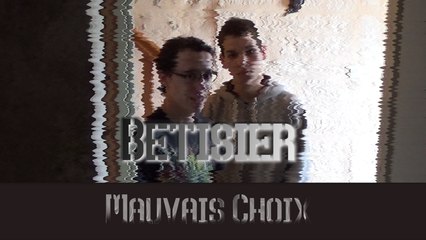 Bêtisier - Mauvais Choix