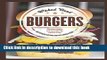Read Wicked Good Burgers: Fearless Recipes and Uncompromising Techniques for the Ultimate Patty