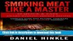 Read Smoking Meat Like a Master: 25 Quick   Easy Award Winning Smoker Recipes (DH Kitchen) (Volume