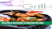 Read Grill: Delicious Recipes for Your Electric Grill  Ebook Free