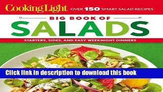 Read Cooking Light Big Book of Salads: Starters, Sides and Easy Weeknight Dinners  Ebook Free