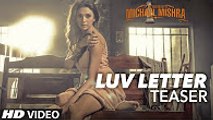 LUV LETTER SONG TEASER || The Legend of Michael Mishra || MEET BROS, KANIKA KAPOOR 2016