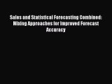 READ book  Sales and Statistical Forecasting Combined: Mixing Approaches for Improved Forecast